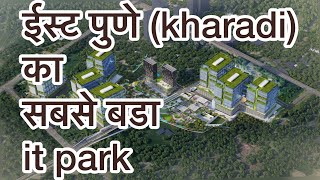 ईस्ट पुणे  Kharadi  का सबसे बडा it park 🏗️ [upl. by Hadihsar]