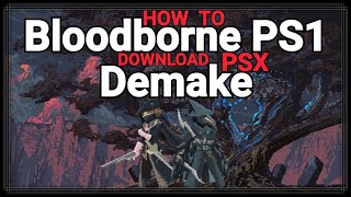 How to Download Bloodborne PSX  PS1 Remake [upl. by Ahsekin639]