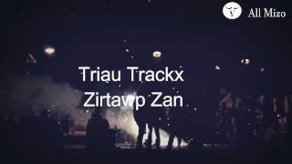 Triau Trackx  Zirtawp Zan Mizo Hla Thar MV [upl. by Furey]