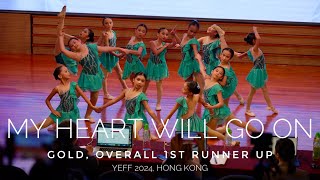 My Heart Will Go On  Gold Award amp OVERALL 1st Runner Up YEFF 2024 Hong Kong [upl. by Acinorav]