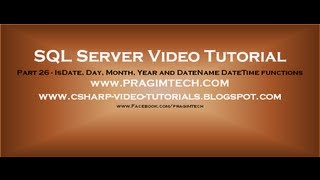 IsDate Day Month Year and DateName DateTime functions in SQL Server Part 26 [upl. by Eimarrej]