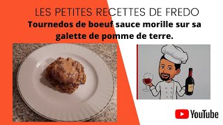 Tournedos de boeuf sauce morille sur sa galette de pomme de terre [upl. by Pace]