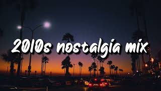 2010s nostalgia mix throwback playlist [upl. by Halihs936]