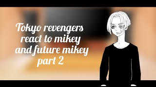 tokyo revengers react to mikey and future mikey  part 2 [upl. by Dranrev]