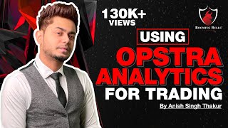 Using Opstra Analytics For Trading  Anish Singh Thakur  Booming Bulls [upl. by Clarke]