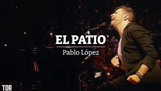 Pablo López  El Patio En Directo letra  TDR [upl. by Hsejar42]