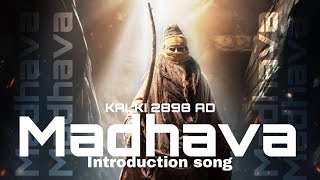 KALKI 2898 AD MADHAVA INTRODUCTION SONG FULL kalki kalki2898ad kaliyug projectk [upl. by Nolyaw]