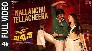 Full Video Nallanchu Thellacheera  Mr Bachchan Ravi Teja Bhagyashri  Mickey J Meyer  Harish S [upl. by Desdee]