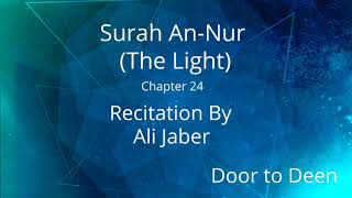 Surah AnNur The Light Ali Jaber Quran Recitation [upl. by Pearson]