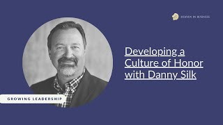 Danny Silk  Developing a Culture of Honor  Growing Leadership [upl. by Meraree]