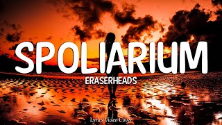 Spoliarium  Eraserheads Lyrics Cover [upl. by Rochemont]