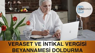 Veraset ve İntikal Vergisi Beyannamesi Doldurma [upl. by Atiugal]