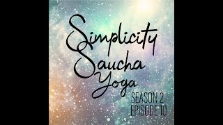 Mid Week Yoga Simplicity Saucha S2 Episode 10 [upl. by Dorolice344]