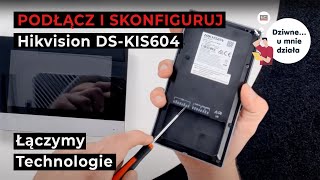 Jak podłączyć i skonfigurować wideodomofon Hikvision DSKIS604 i elektrozaczep  DziwneUmnieDziała [upl. by Rew455]