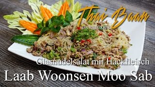 Rezept Laab Woonsen Moo Sab  Glasnudelsalat mit Hackfleisch   Thai Baan [upl. by Akimad]