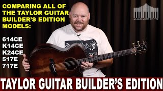 Taylor Guitars Builders Edition Comparison K24CE vs K14CE vs 614CE vs 517E vs 717E which one wins [upl. by Middlesworth533]