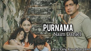 Purnama  Naim Daniel  OST Aku Yang Kau Gelar Isteri OFFICIAL LIRIK [upl. by Admana]