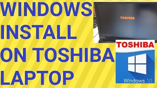 how to install Windows 10 on Toshiba Laptop [upl. by Ailak]