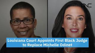 Louisiana Court Appoints First Black Judge to Replace Michelle Odinet [upl. by Niassuh]