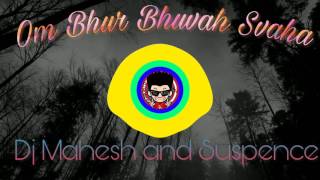 Om Bhur Bhuvah Svaha  In Step Mix  Sound Check  Dj Mahesh and Suspence  300Subs Special [upl. by Irrahs]