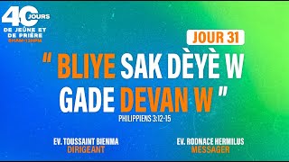 J31  40 JOURS DE JÊUNE ET DE PRIÈRE  DU 24 JUIN AU 16 AOÛT 2024  BLIYE SAK DÈYÈW GADE DEVANW [upl. by Lerrud373]