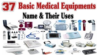 37 Basic Medical Equipments With Names And Their Uses [upl. by Hay]