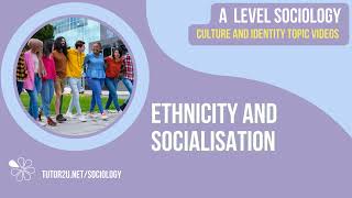 Ethnicity and Socialisation  Culture and Identity  AQA A Level Sociology [upl. by Quartis]