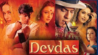 Devdas Full movie Bollywood Movie Shah Rukh Khan Aishwarya Rai Madhuri Dixit [upl. by Koller]