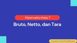 Matematika Kelas 7 Bruto Netto dan Tara [upl. by Ayaj]