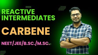 Carbene कार्बीन Reactive IntermediatesNEETJEEBScMSc [upl. by Anikal]