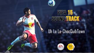 ChocQuibTown  Uh La La FIFA 15 Soundtrack [upl. by Lawton]