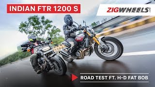 Indian FTR 1200 S Road Test Ft HarleyDavidson Fat Bob  Zigwheelscom [upl. by Engis]