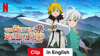 The Seven Deadly Sins Grudge of Edinburgh Part 1 Clip  Trailer in English  Netflix [upl. by Nahtonoj]