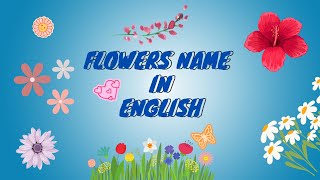 Flowers Name  Learn Flowers Name in English  English Vocabulary [upl. by Collins]