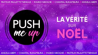 La vérité sur Noël  Push Me Up  Pasteur Paulette Tsengue [upl. by Schreiber600]