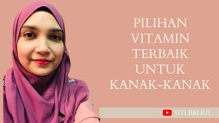 Pilihan Vitamin Terbaik Untuk KanakKanak [upl. by Austina]