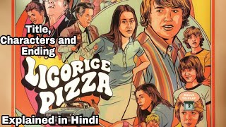 LICORICE PIZZA Title and Ending Explained in Hindi  Cinematic Gyaan [upl. by Anitsej]