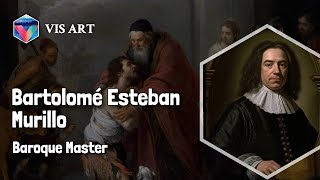 Bartolomé Esteban Murillo Portraying Lifes Beauty｜Artist Biography [upl. by Narcis]