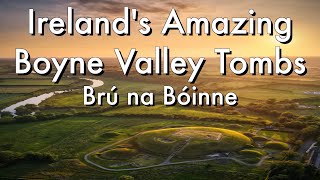 Irelands Amazing Boyne Valley Tombs – Dowth Knowth and Newgrange [upl. by Naji]