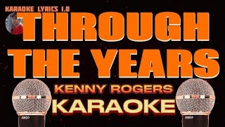 THROUGH THE YEARS  Kenny Rogers  Karaoke [upl. by Yentruoc387]