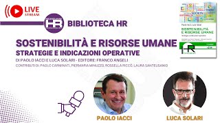 quotSostenibilità e Risorse Umane Strategie e Indicazioni Operativequot di Paolo Iacci e Luca Solari [upl. by Mapes]