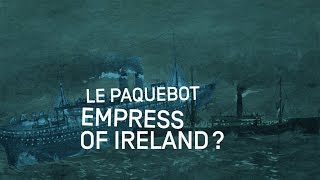 Le naufrage de lEmpress of Ireland [upl. by Aleetha]