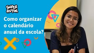 Saiba como organizar o calendário anual da escola [upl. by Naraa]