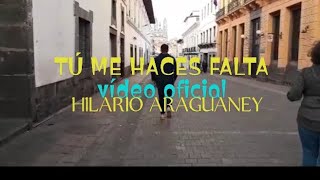 Tú Me Haces Falta Lo NuevoVídeo Oficial Hilario Araguaney músicacristiana estrenoviralcristiano [upl. by Hnad471]