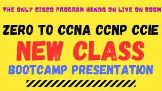 Zero to CCNA CCNP CCIE  new class  bootcamp presentation [upl. by Callum52]