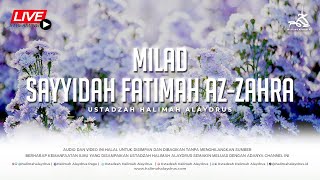 🔴 USTADZAH HALIMAH ALAYDRUS  PERAYAAN MILAD SAYYIDAH FATIMAH AZZAHRA [upl. by Trebla]