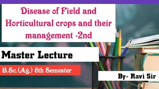 Diseases of Field and Horticultural crops and their management BScAg6th Semester [upl. by Dena]