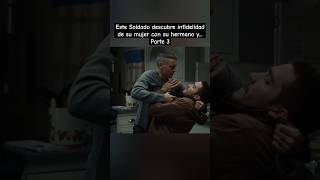 Soldado descubre infidelidad con hermano y explota3 resumendepelicula infiel infidelidad militar [upl. by Soule]