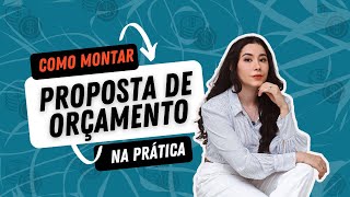 Como montar uma PROPOSTA DE ORÇAMENTO na prática [upl. by Aihk]