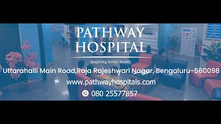 🧑🏻‍⚕️ Pathway Hospitals Your Trusted Multispeciality Care in Uttarahalli amp Rajarajeshwari Nagar 🌟 [upl. by Bettencourt216]